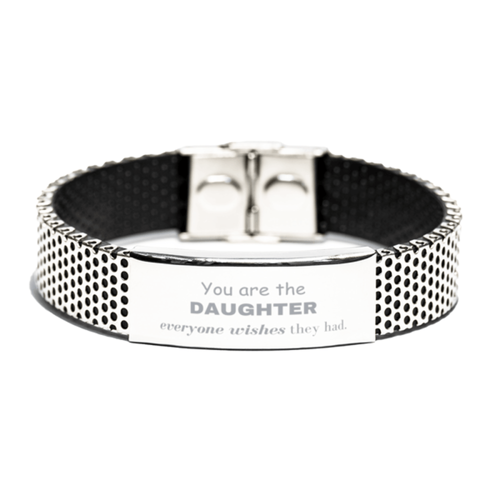 Daughter Stainless Steel Bracelet, Everyone wishes they had, Inspirational Bracelet For Daughter, Daughter Gifts, Birthday Christmas Unique Gifts For Daughter